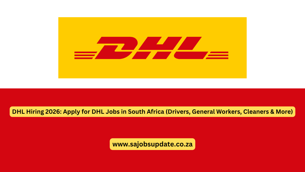 DHL Hiring 2026: Apply for DHL Jobs in South Africa (Drivers, General Workers, Cleaners & More)